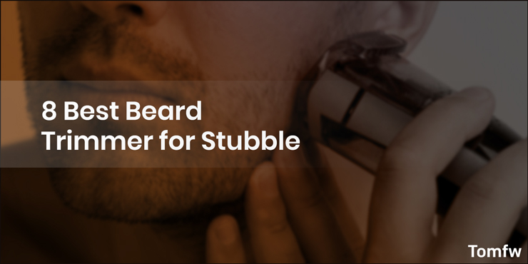best stubble trimmer