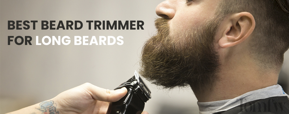 best beard trimmer for long beards