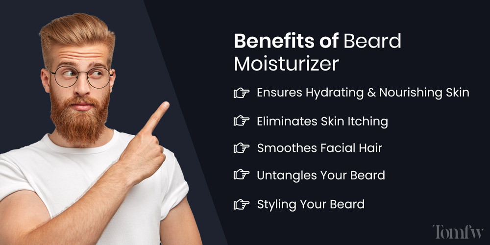 benefits of beard moisturizer