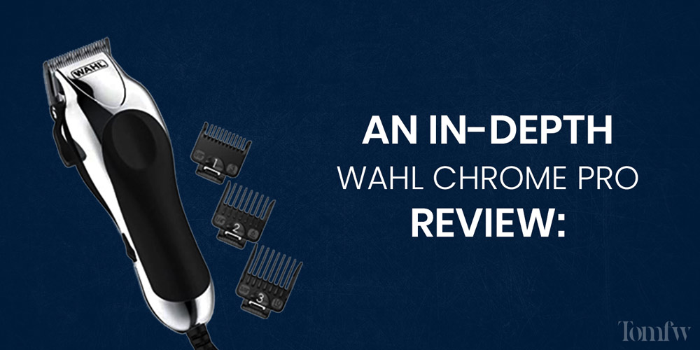 wahl chrome pro reviews