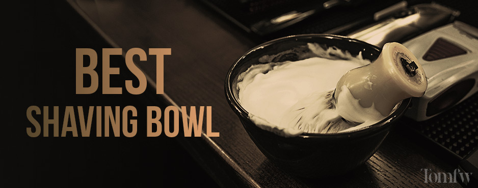 best shaving bowl