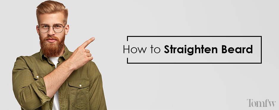 how to straighten beard