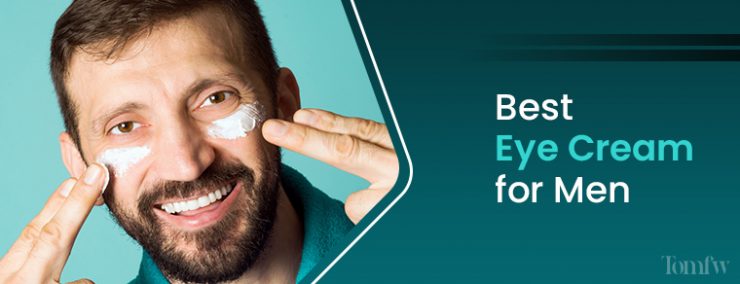 best eye cream for men