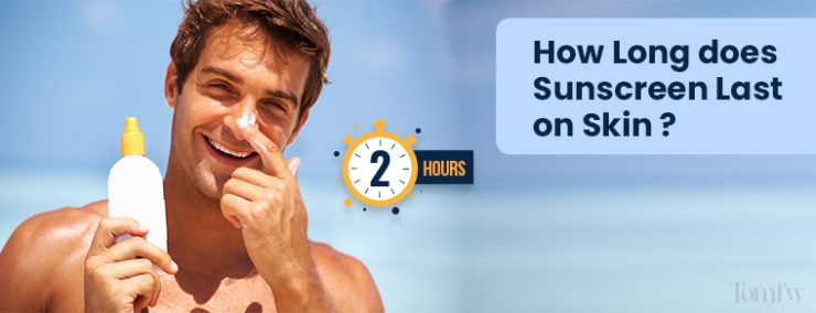 How Long Does Sunscreen Last on Skin